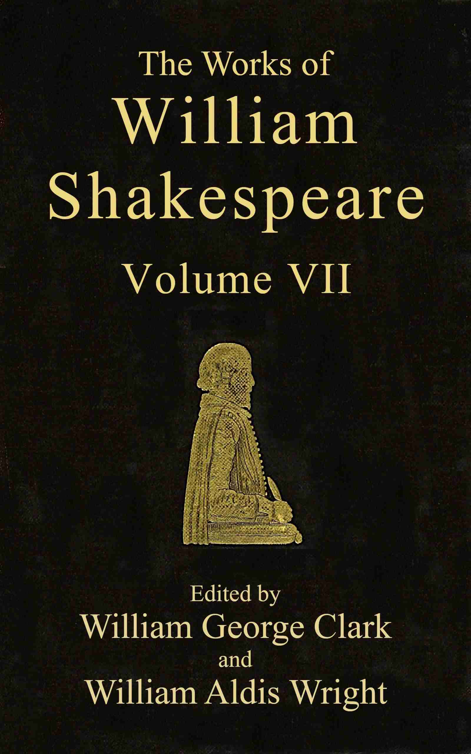 The Works of William Shakespeare [Cambridge Edition] [Vol. 7 of 9] - William Shakespeare